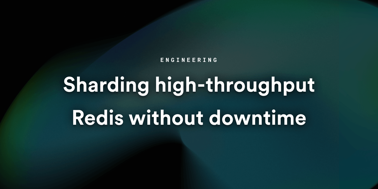 Featured image for Sharding high-throughput Redis without downtime blog post